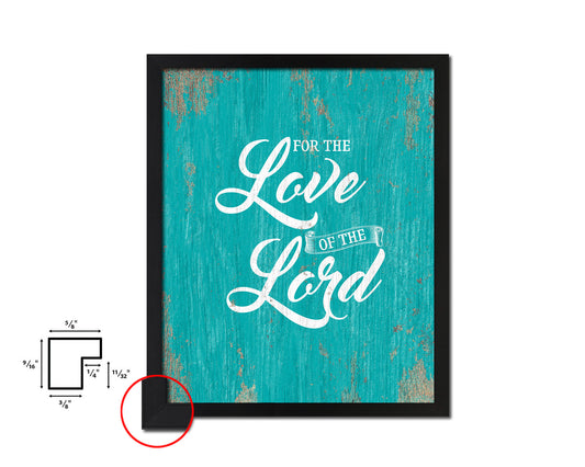 For the love fo the Lord Quote Framed Print Home Decor Wall Art Gifts