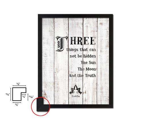 Three things that can not be hidden White Wash Quote Framed Print Wall Decor Art