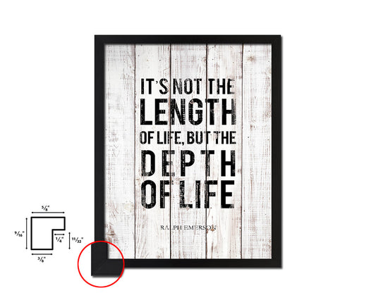 It's not the length of life White Wash Quote Framed Print Wall Decor Art