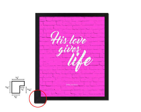 His love gives life, John 10:10-11 Quote Framed Print Home Decor Wall Art Gifts