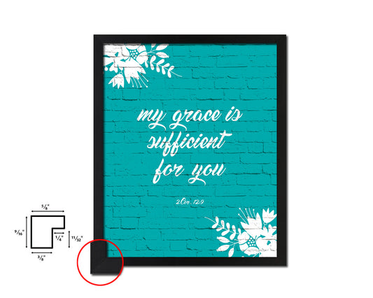 My grace is sufficient for you, 2 Corinthians 12:9 Quote Framed Print Home Decor Wall Art Gifts