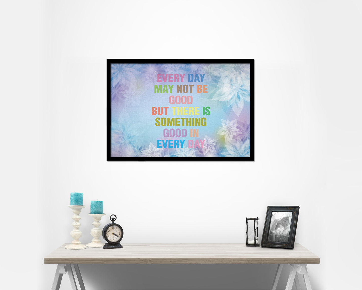 Every day may not be good Quote Framed Print Wall Decor Art Gifts