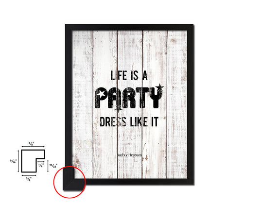 Life is a party dress like it White Wash Quote Framed Print Wall Decor Art