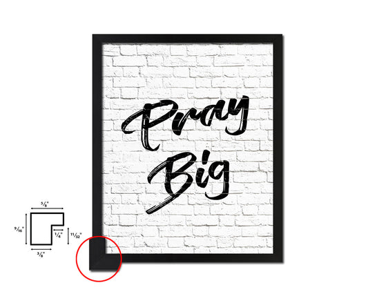 Pray Big Quote Framed Print Home Decor Wall Art Gifts