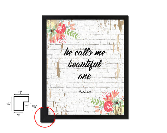 He calls me beautiful one, Psalm 2:10 Quote Wood Framed Print Home Decor Wall Art Gifts