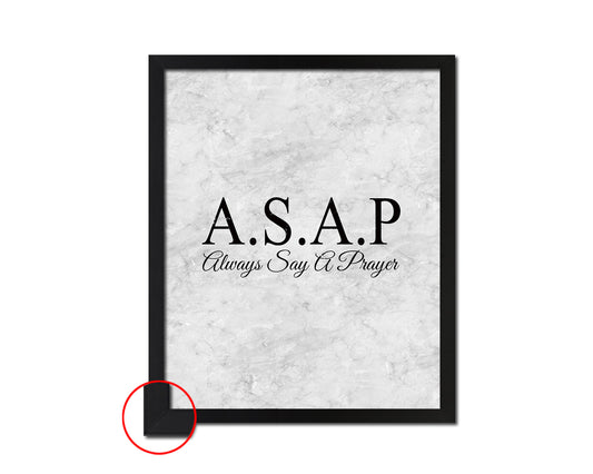 ASAP always say a prayer Bible Scripture Verse Framed Print Wall Art Decor Gifts