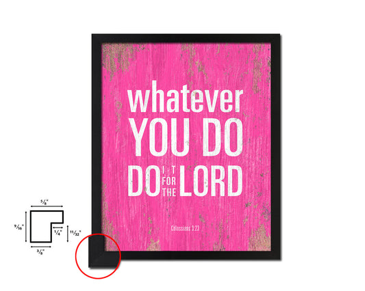 Whatever you do do it for the Lord, Colossians 3:23 Quote Framed Print Home Decor Wall Art Gifts