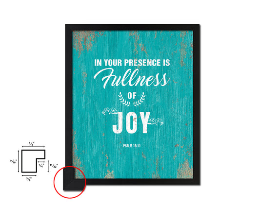 In your presence is fullness of joy, Psalm 16:11 Quote Framed Print Home Decor Wall Art Gifts