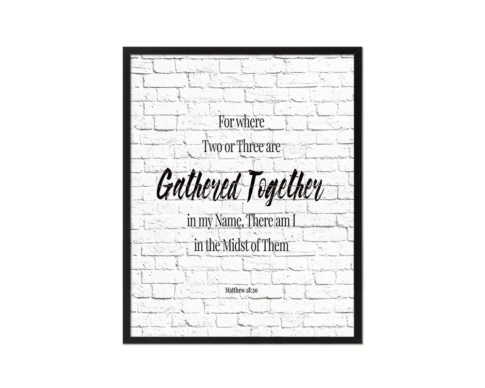 For Where Two or Three Are Gathered Together Quote Framed Print Home Decor Wall Art Gifts