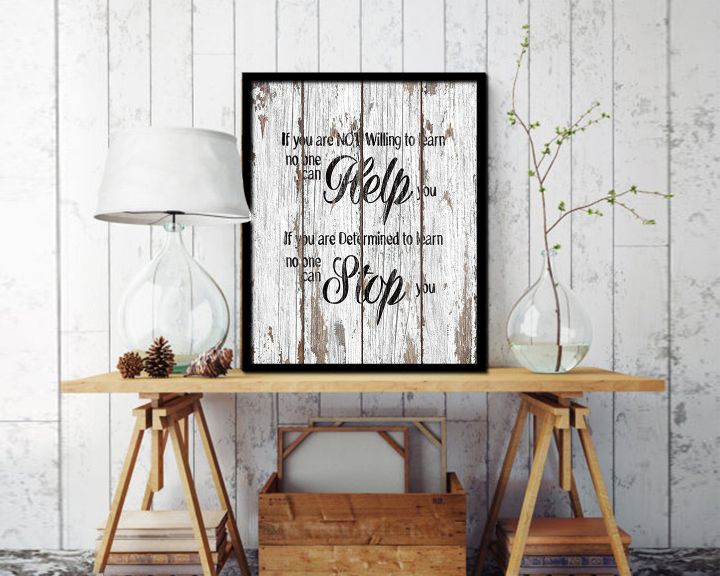 If you are not willing to learn, no one can help you Quote Framed Print Home Decor Wall Art Gifts