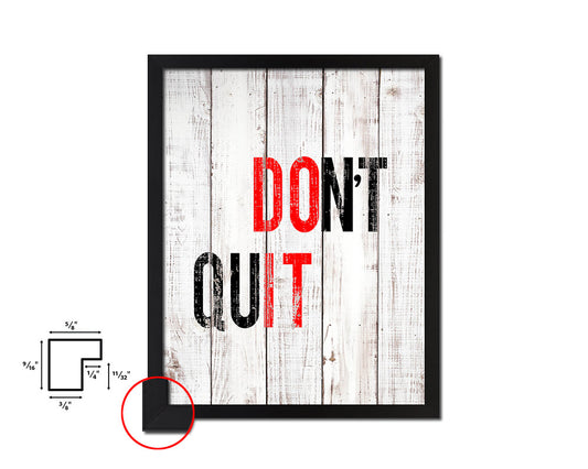 Don't quit White Wash Quote Framed Print Wall Decor Art