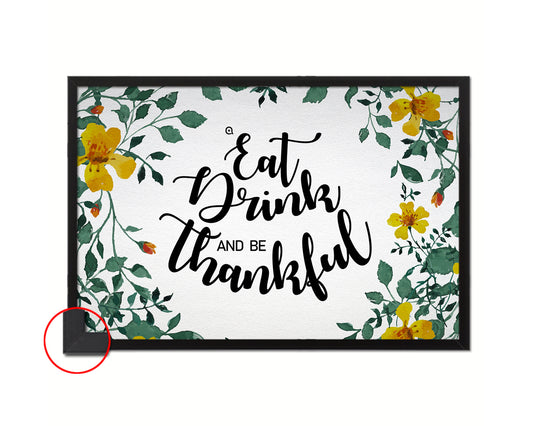 Eat drink and be thankful Quote Framed Print Wall Decor Art Gifts