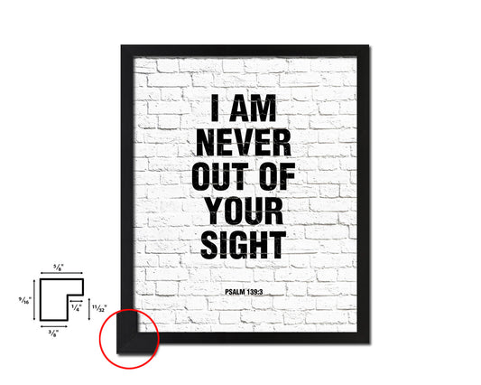 I am never out of your sight, Psalm 139:3 Quote Wood Framed Print Home Decor Wall Art Gifts