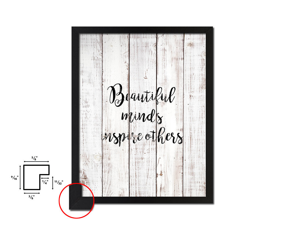 Beautiful minds inspire others White Wash Quote Framed Print Wall Decor Art