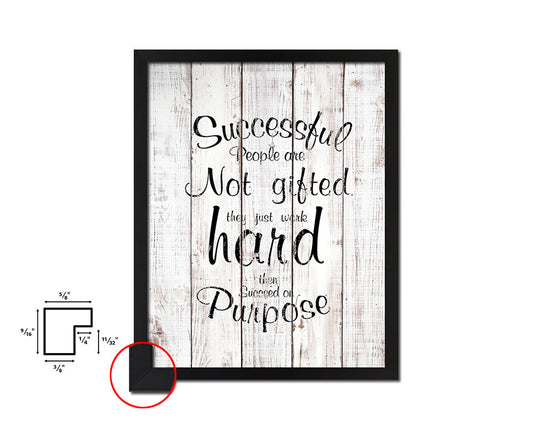 Successful People are not gifted White Wash Quote Framed Print Wall Decor Art