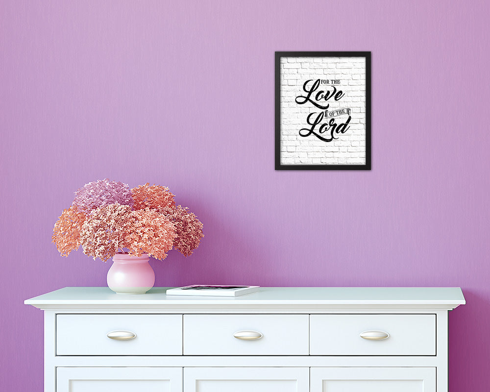 For the love fo the Lord Quote Wood Framed Print Home Decor Wall Art Gifts