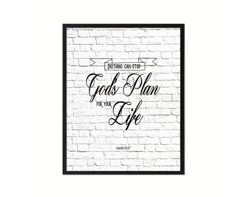 Nothing can stop God's plan for your life, Isaiah 14:27 Quote Framed Print Home Decor Wall Art Gifts