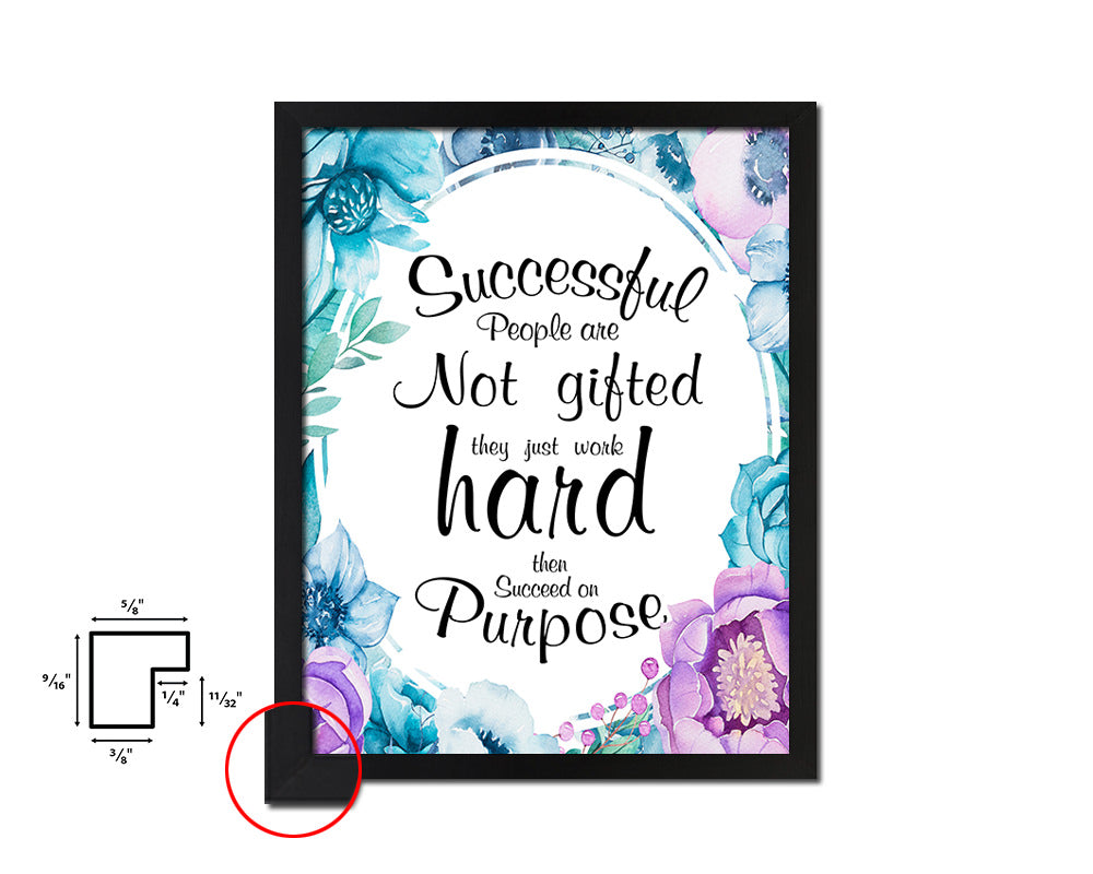 Successful People are not gifted Quote Boho Flower Framed Print Wall Decor Art