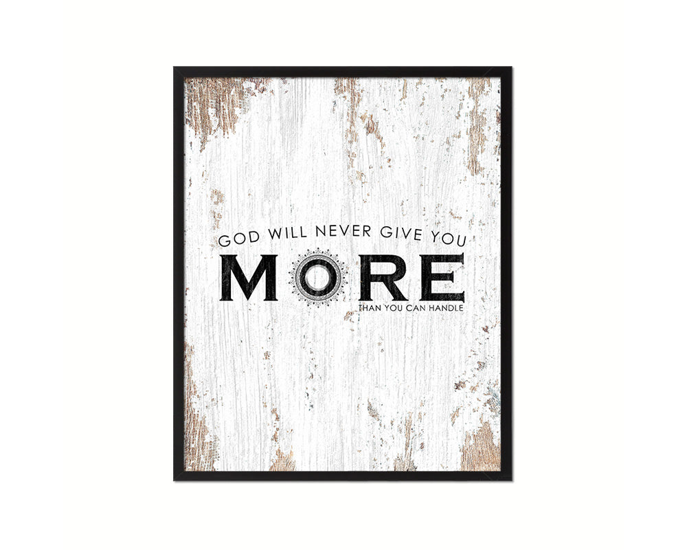 God wil never give you more than you can handle Quote Wood Framed Print Home Decor Wall Art Gifts