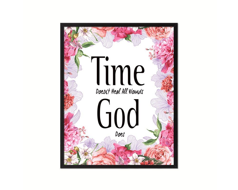 Time doesn't heal all wounds God does Quote Framed Print Home Decor Wall Art Gifts