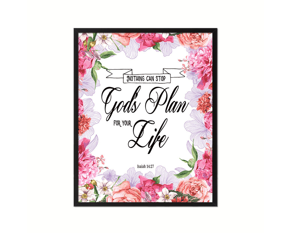 Nothing can stop God's plan for your life, Isaiah 14:27 Quote Framed Print Home Decor Wall Art Gifts