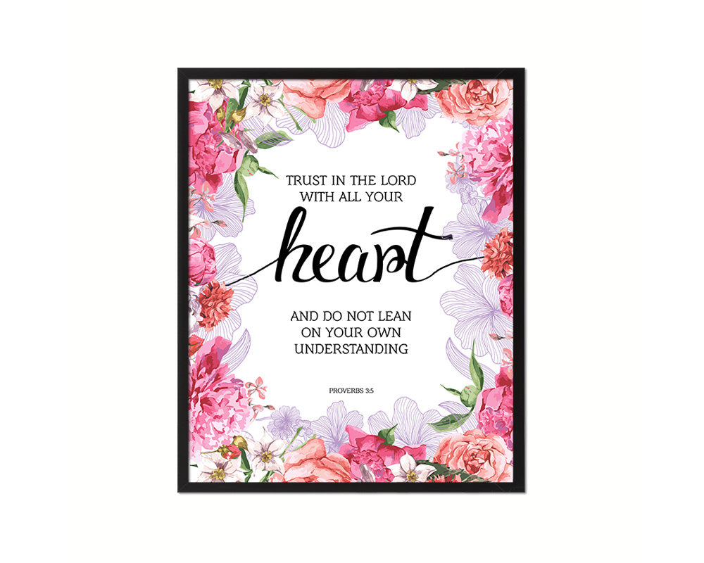 Trust in the Lord with all your Heart, Proverbs 3:5 Quote Framed Print Home Decor Wall Art Gifts