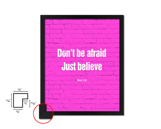 Don't be afraid just believe, MarK 5:36 Quote Framed Print Home Decor Wall Art Gifts