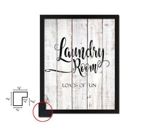 Laundry room loads of fun White Wash Quote Framed Print Wall Decor Art