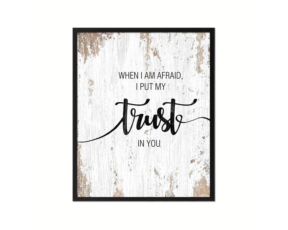 When I am afraid I put my trust in you Quote Framed Print Home Decor Wall Art Gifts