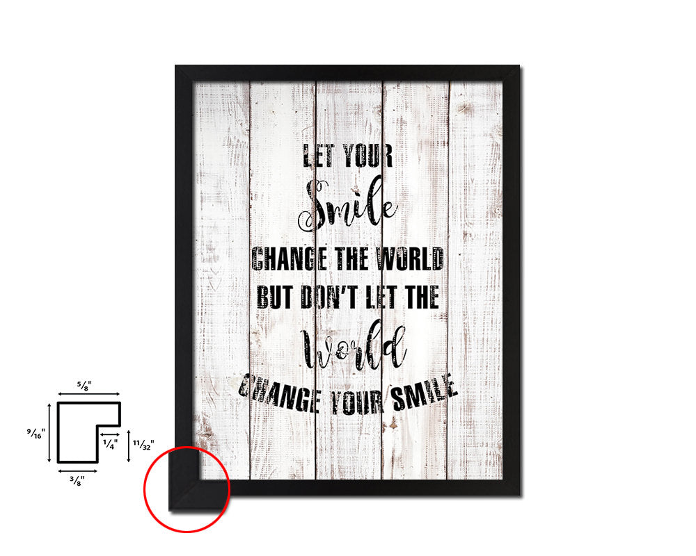 Let your smile change the world White Wash Quote Framed Print Wall Decor Art