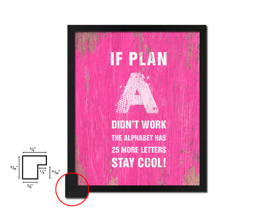 If plan A didn't work the alphabet has 25 more letters Quote Framed Print Home Decor Wall Art Gifts