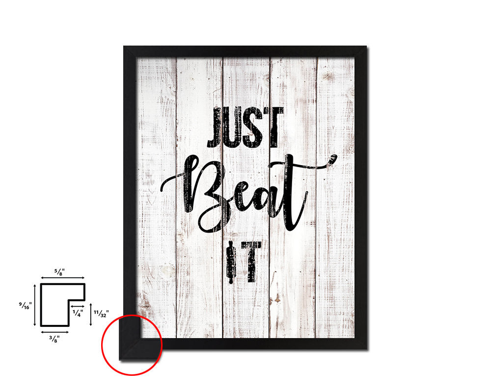 Just beat it White Wash Quote Framed Print Wall Decor Art