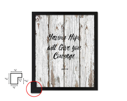 Having hope will give you courage, Job 11:18 Quote Wood Framed Print Home Decor Wall Art Gifts