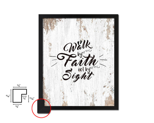 Walk by faith not by sight Quote Framed Print Home Decor Wall Art Gifts