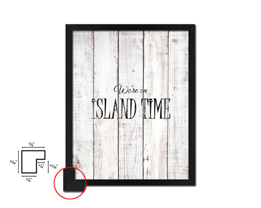 We're on island time White Wash Quote Framed Print Wall Decor Art