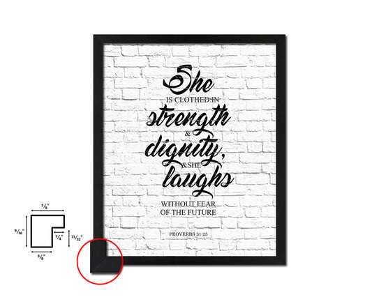 She is clothed in strength, Proverbs 31:25 Quote Framed Print Home Decor Wall Art Gifts