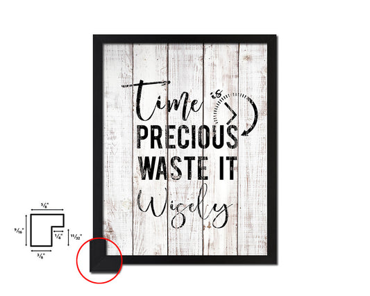 Time is precious waste it wisely White Wash Quote Framed Print Wall Decor Art