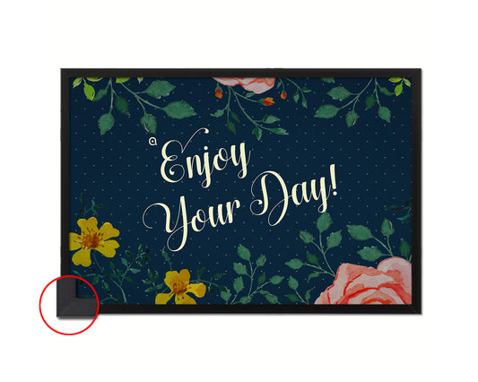 Enjoy your day Quote Framed Print Wall Decor Art Gifts