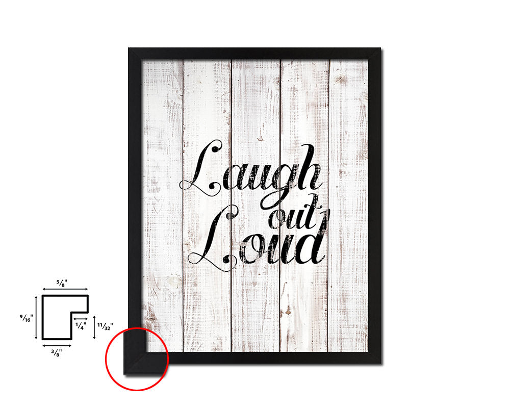 Laugh out loud White Wash Quote Framed Print Wall Decor Art