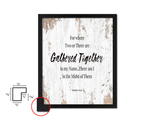 For Where Two or Three Are Gathered Together Quote Framed Print Home Decor Wall Art Gifts